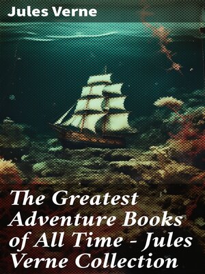 cover image of The Greatest Adventure Books of All Time--Jules Verne Collection
